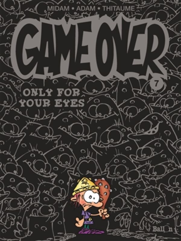 Game over 7- Only for your eyes