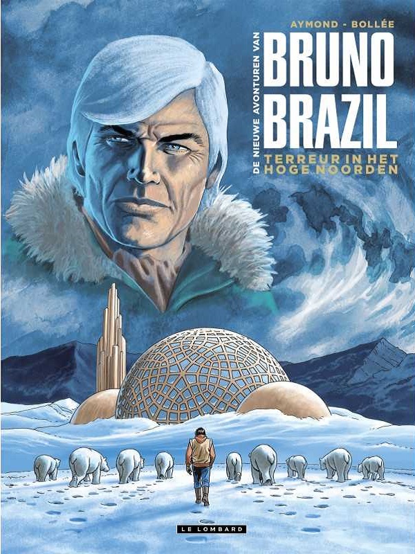 Bruno Brazil (nieuwe avonturen) 3- Terreur in het hoge noorden