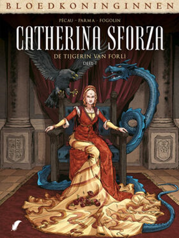 Bloedkoninginnen: Catherina Sforza - De Tijgerin van Forli 1